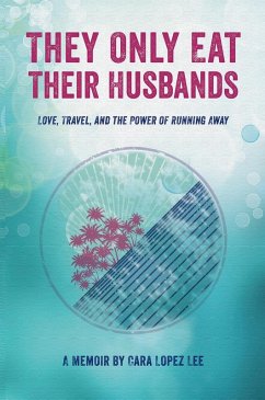 They Only Eat Their Husbands (eBook, PDF) - Lee, Cara Lopez