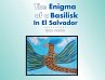 The Enigma of a Basilisk in El Salvador... - Bild 1