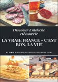 Discover Entdecke Découvrir La Vraie France - C'est bon, la vie! (eBook, ePUB)