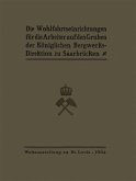 Die Wohlfahrtseinrichtungen für die Arbeiter auf den Gruben der Königlichen Bergwerksdirektion zu Saarbrücken (eBook, PDF)