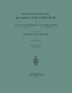 Praktisches Handbuch der gesamten Schweißtechnik (eBook, PDF) - Schimpke, Paul; Horn, Hans A.