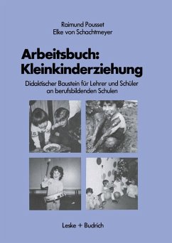 Arbeitsbuch: Kleinkindererziehung (eBook, PDF) - Pousset, Raimund; Schachtmeyer, Elke Von