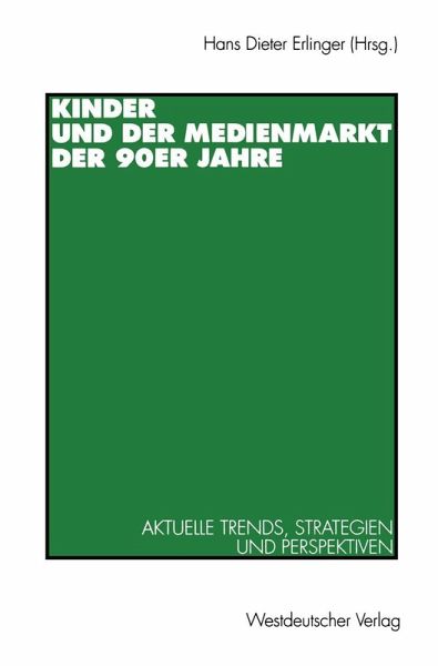 Kinder und der Medienmarkt der 90er Jahre (eBook, PDF) Kinder und der Medienmarkt der 90er Jahre (eBook, PDF)