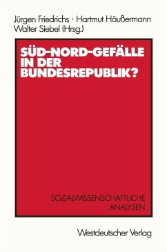 Süd-Nord-Gefälle in der Bundesrepublik? (eBook, PDF) - Friedrichs, Jürgen