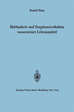 Haltbarkeit und Sorptionsverhalten wasserarmer Lebensmittel (eBook, PDF) - Heiss, Rudolf