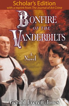 Bonfire of the Vanderbilts: Scholar's Edition (eBook, ePUB) - Jones, Gerald Everett