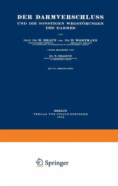 Der Darmverschluss und die Sonstigen Wegstörungen des Darmes (eBook, PDF) - Braun, W.; Wortmann, W.; Brasch, N.