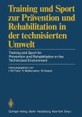 Training und Sport zur Prävention und Rehabilitation in der technisierten Umwelt / Training and Sport for Prevention and Rehabilitation in the Technicized Environment (eBook, PDF)