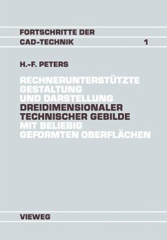 Rechnerunterstützte Gestaltung und Darstellung Dreidimensionaler technischer Gebilde mit beliebig geformten Oberflächen (eBook, PDF) - Peters, Hans-Friedrich