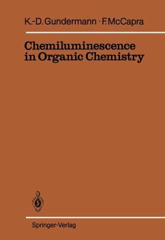 Chemiluminescence in Organic Chemistry (eBook, PDF) - Gundermann, Karl-Dietrich; McCapra, Frank