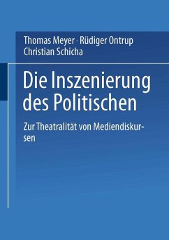 Die Inszenierung des Politischen (eBook, PDF) - Meyer, Thomas; Ontrup, Rüdiger; Schicha, Christian