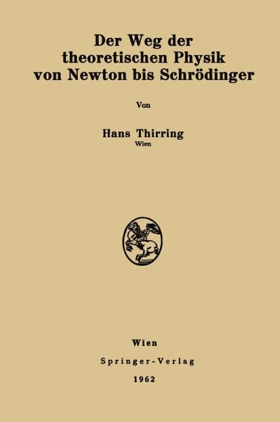 Der Weg der theoretischen Physik von Newton bis Schrödinger (eBook, PDF)