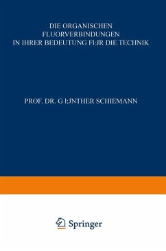 Die Organischen Fluorverbindungen in ihrer Bedeutung für die Technik (eBook, PDF) - Schiemann, Günther