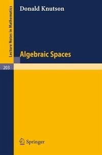 Algebraic Spaces (eBook, PDF) - Knutson, Donald