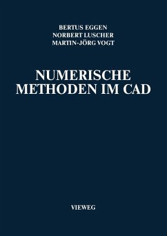 Numerische Methoden im CAD (eBook, PDF) - Eggen, Bertus; Luscher, Norbert; Vogt, Martin-Jörg
