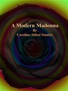 A Modern Madonna (eBook, ePUB) - Abbot Stanley, Caroline