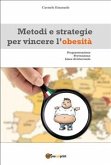 Metodi e strategie per vincere l'obesità (eBook, ePUB)