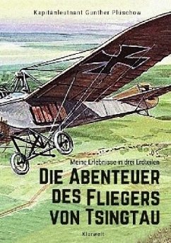 Die Abenteuer des Fliegers von Tsingtau - Plüschow, Gunther