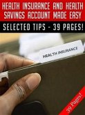 Health Insurance And Health Savings Account Made Easy (eBook, ePUB)