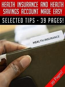 Health Insurance And Health Savings Account Made Easy (eBook, ePUB) - Hill, Jeannine