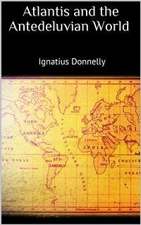 Atlantis and the Antedeluvian World (eBook, ePUB) - Donnelly, Ignatius