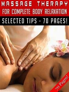 Massage Therapy For Complete Body Relaxation (eBook, ePUB) - Hill, Jeannine