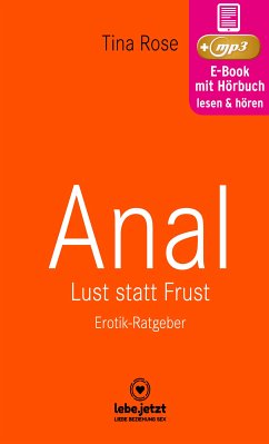 Anal - Lust statt Frust   Erotischer Hörbuch Ratgeber (eBook, ePUB) - Rose, Tina