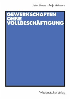 Gewerkschaften ohne Vollbeschäftigung (eBook, PDF) - Bleses, Peter; Vetterlein, Antje