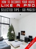 How To Decorate Your House Like A Pro (eBook, ePUB)