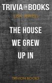 The House We Grew Up In by Lisa Jewell (Trivia-On-Books) (eBook, ePUB)