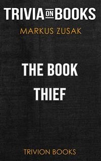 The Book Thief by Markus Zusak (Trivia-On-Books) (eBook, ePUB) - Books, Trivion