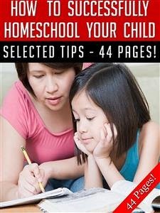 How To Successfully Home School Your Child (eBook, ePUB) - Hill, Jeannine