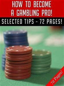 How To Become A Gambling Pro! (eBook, ePUB) - Hill, Jeannine