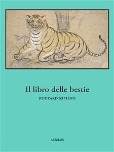 Il libro delle bestie (eBook, ePUB) - Kipling, Rudyard