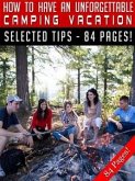 How To Have An Unforgettable Camping Vacation (eBook, ePUB)