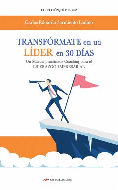 Transfórmate en un líder en 30 días (eBook, ePUB) - Ladino, Carlos Eduardo Sarmiento