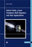 Galois Fields, Linear Feedback Shift Registers and their Applications (eBook, PDF)