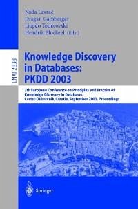 Knowledge Discovery in Databases: PKDD 2003 (eBook, PDF)