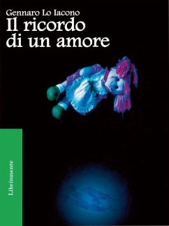 Il ricordo di un amore (eBook, ePUB) - Lo Iacono, Gennaro