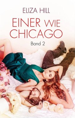 Einer wie Chicago: Band 2 (eBook, ePUB) - Hill, Eliza