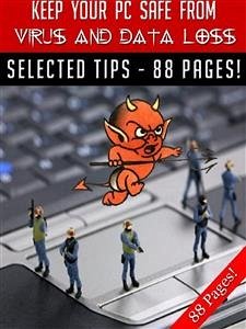 Keep Your PC Safe From Virus And Data Loss (eBook, ePUB) - Hill, Jeannine