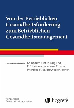 Von der Betrieblichen Gesundheitsförderung zum Betrieblichen Gesundheitsmanagement - Habermann-Horstmeier, Lotte