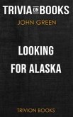 Looking for Alaska by John Green (Trivia-On-Books) (eBook, ePUB)