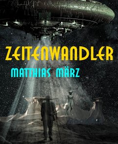 Zeitenwandler (eBook, ePUB) - März, Matthias