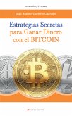 Estrategias secretas para ganar dinero con el bitcoin (eBook, ePUB)