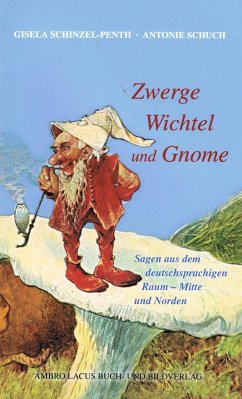 Zwerge, Wichtel und Gnome Teil II - Schinzel-Penth, Gisela