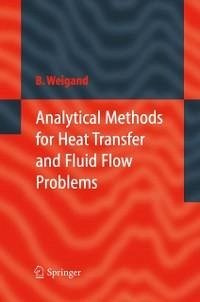 Analytical Methods for Heat Transfer and Fluid Flow Problems (eBook, PDF) - Weigand, Bernhard