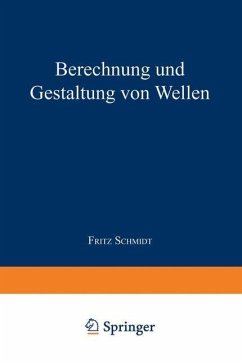 Berechnung und Gestaltung von Wellen (eBook, PDF) - Schmidt, Fritz