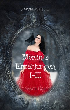 Merlin's Erzählungen I-III (eBook, ePUB) - Mihelic, Simon