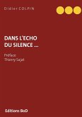 Dans l'écho du silence ... (eBook, ePUB)